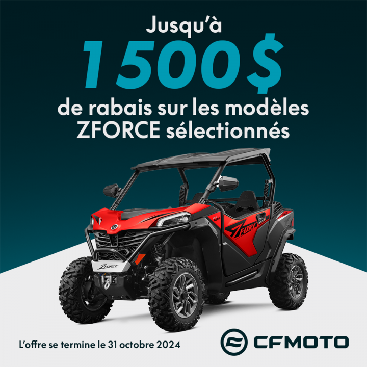 Cfmoto Zforce – Jusqu’à 1500$!